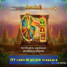 ff7 rebirth pirate treasure